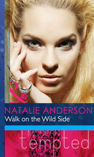 бесплатно читать книгу Walk on the Wild Side автора Natalie Anderson