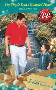 бесплатно читать книгу The Single Dad's Guarded Heart автора Roz Fox