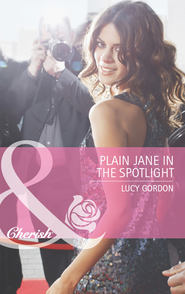 бесплатно читать книгу Plain Jane in the Spotlight автора Lucy Gordon