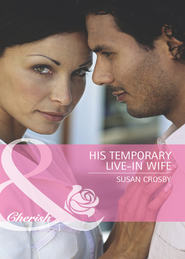 бесплатно читать книгу His Temporary Live-in Wife автора Susan Crosby