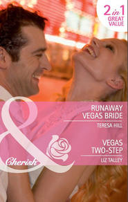 бесплатно читать книгу Runaway Vegas Bride / Vegas Two-Step: Runaway Vegas Bride / Vegas Two-Step автора Teresa Hill