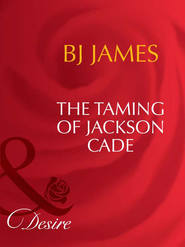 бесплатно читать книгу The Taming Of Jackson Cade автора Bj James