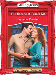 бесплатно читать книгу The Barons Of Texas: Kit автора Fayrene Preston