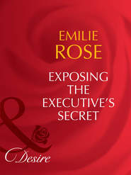 бесплатно читать книгу Exposing the Executive's Secrets автора Emilie Rose