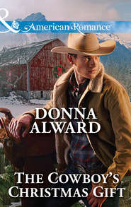 бесплатно читать книгу The Cowboy's Christmas Gift автора DONNA ALWARD