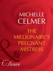 бесплатно читать книгу The Millionaire's Pregnant Mistress автора Michelle Celmer