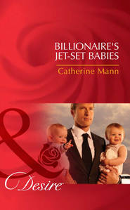 бесплатно читать книгу Billionaire's Jet-Set Babies автора Catherine Mann