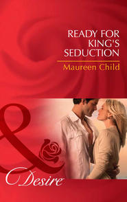 бесплатно читать книгу Ready for King's Seduction автора Maureen Child