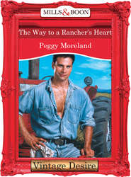 бесплатно читать книгу The Way To A Rancher's Heart автора Peggy Moreland