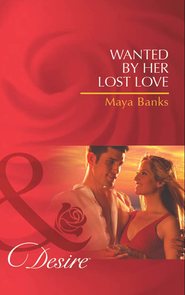 бесплатно читать книгу Wanted by Her Lost Love автора Майя Бэнкс