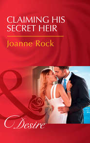 бесплатно читать книгу Claiming His Secret Heir автора Джоанна Рок