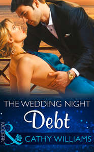 бесплатно читать книгу The Wedding Night Debt автора Кэтти Уильямс