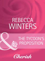бесплатно читать книгу The Tycoon's Proposition автора Rebecca Winters