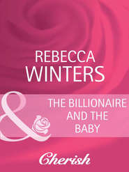 бесплатно читать книгу The Billionaire And The Baby автора Rebecca Winters