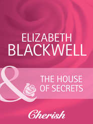 бесплатно читать книгу The House Of Secrets автора Elizabeth Blackwell