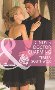 бесплатно читать книгу Cindy's Doctor Charming автора Teresa Southwick