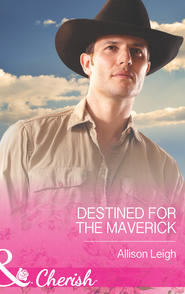 бесплатно читать книгу Destined for the Maverick автора Allison Leigh