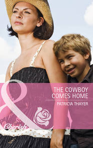 бесплатно читать книгу The Cowboy Comes Home автора Patricia Thayer