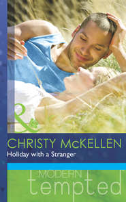 бесплатно читать книгу Holiday with a Stranger автора Christy McKellen