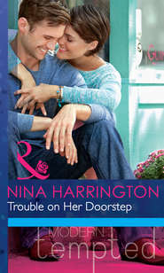 бесплатно читать книгу Trouble on Her Doorstep автора Nina Harrington