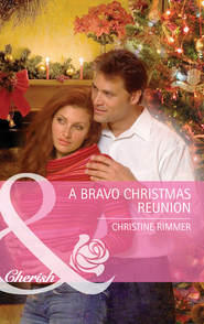 бесплатно читать книгу A Bravo Christmas Reunion автора Christine Rimmer