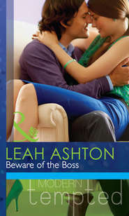 бесплатно читать книгу Beware of the Boss автора Leah Ashton