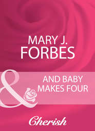 бесплатно читать книгу And Baby Makes Four автора Mary Forbes