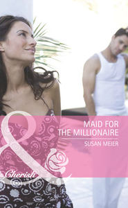 бесплатно читать книгу Maid for the Millionaire автора SUSAN MEIER