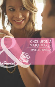 бесплатно читать книгу Once Upon a Matchmaker автора Marie Ferrarella