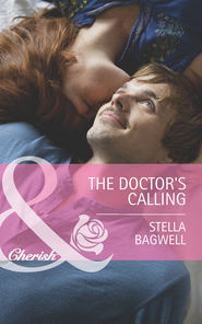 бесплатно читать книгу The Doctor's Calling автора Stella Bagwell