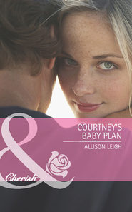 бесплатно читать книгу Courtney's Baby Plan автора Allison Leigh