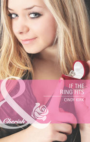 бесплатно читать книгу If the Ring Fits автора Cindy Kirk