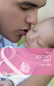 бесплатно читать книгу The Doctor's Baby автора Cindy Kirk