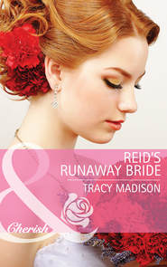 бесплатно читать книгу Reid's Runaway Bride автора Tracy Madison