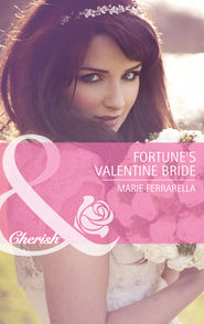 бесплатно читать книгу Fortune's Valentine Bride автора Marie Ferrarella
