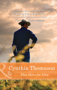 бесплатно читать книгу This Hero for Hire автора Cynthia Thomason