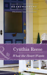 бесплатно читать книгу What the Heart Wants автора Cynthia Reese