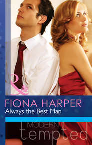 бесплатно читать книгу Always the Best Man автора Fiona Harper