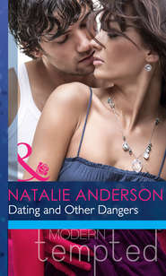 бесплатно читать книгу Dating and Other Dangers автора Natalie Anderson
