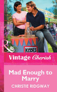 бесплатно читать книгу Mad Enough to Marry автора Christie Ridgway