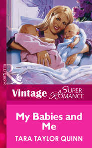 бесплатно читать книгу My Babies and Me автора Tara Quinn