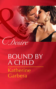 бесплатно читать книгу Bound by a Child автора Katherine Garbera