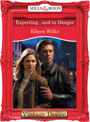 бесплатно читать книгу Expecting...And In Danger автора Eileen Wilks