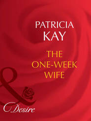 бесплатно читать книгу The One-Week Wife автора Patricia Kay