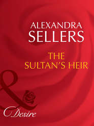 бесплатно читать книгу The Sultan's Heir автора ALEXANDRA SELLERS