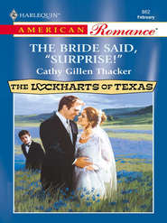 бесплатно читать книгу The Bride Said, 'Surprise!' автора Cathy Thacker