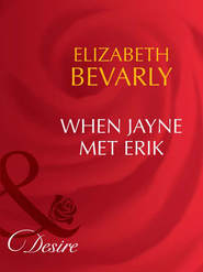 бесплатно читать книгу When Jayne Met Erik автора Elizabeth Bevarly