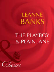бесплатно читать книгу The Playboy & Plain Jane автора Leanne Banks