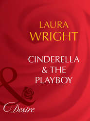 бесплатно читать книгу Cinderella and The Playboy автора Laura Wright