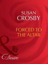 бесплатно читать книгу Forced to the Altar автора Susan Crosby